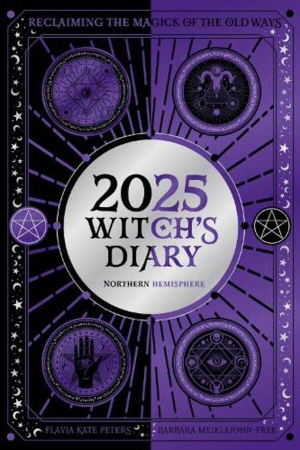 2025 Witch's Diary - Northern Hemisphere: Seasonal Planner To Reclaim The Magick Of The Old Ways / Author not specified 9781922785855-1
