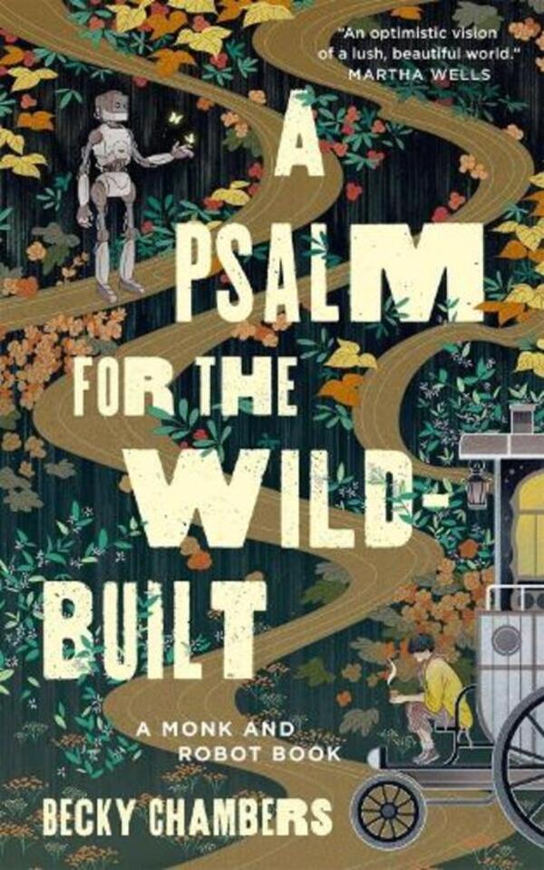 A Psalm For The Wild-Built / A Psalm for the Wild-Built Бекки Чемберс 9781250236210-1