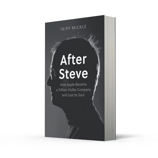 After Steve. How Apple Became A Trillion-Dollar Company And Lost Its Soul Tripp Mickle / Трипп Микл 9780008527877-2