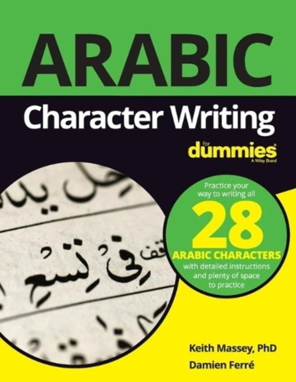 Arabic Character Writing For Dummies Damien Ferret, Keith Massey / Дэмиен Ферре, Кит Масси 9781119475330-1