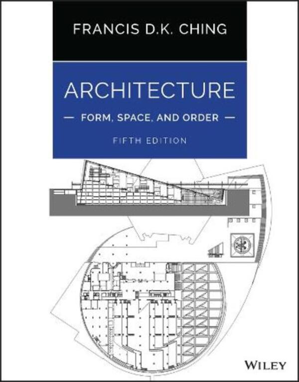 Architecture: Form, Space, And Order Francis D.K. Ching / Фрэнсис Д. К. Чинг 9781119853374-1