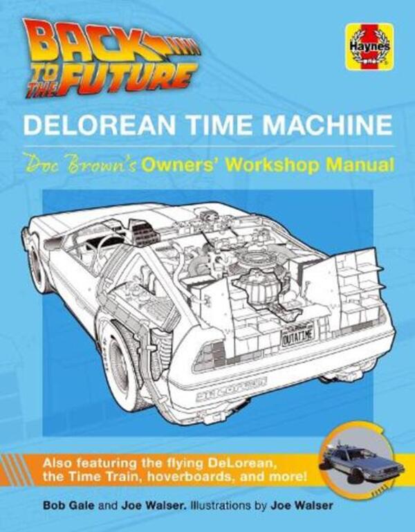 Back To The Future Delorean Time Machine: Doc Brown's Owner's Workshop Manual Bob Gail / Боб Гейл 9781785217333-1
