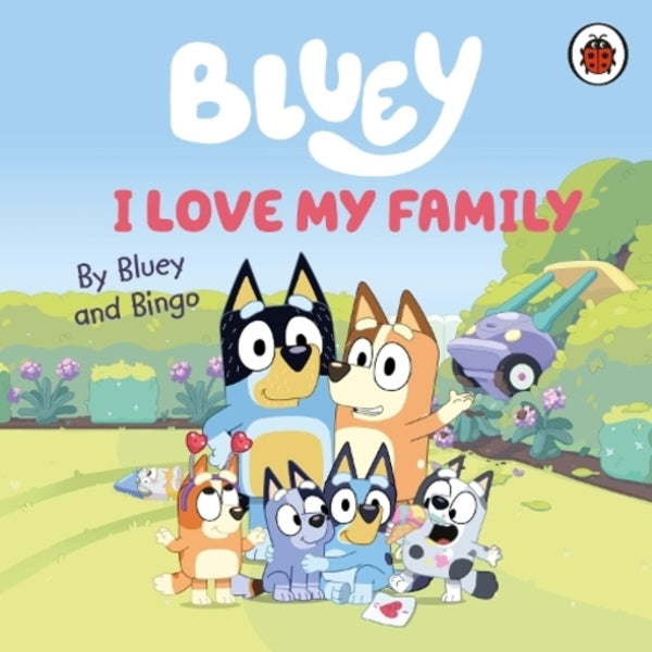 Bluey: I Love My Family Bluey / Блюи 9780241656655-1