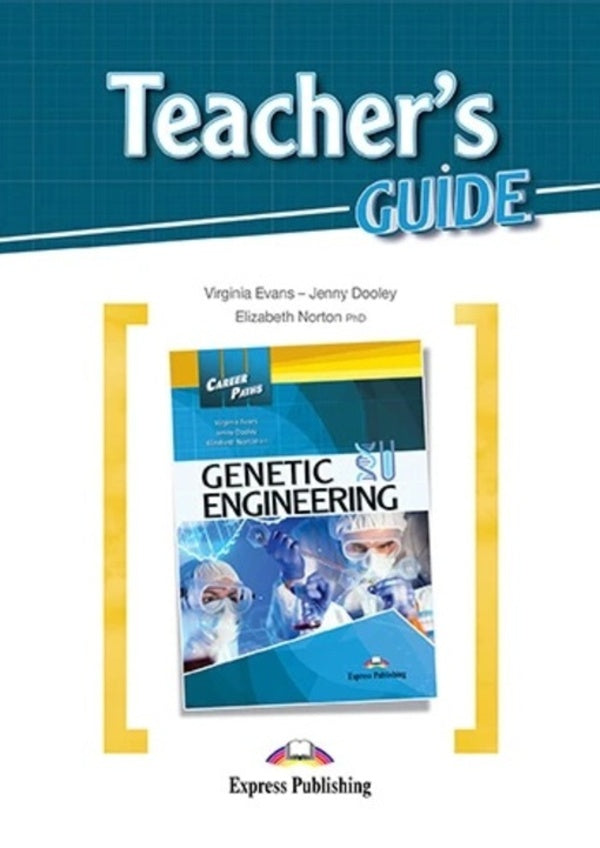Career Paths. Genetic Engineering. Teacher's Guide / Career Paths. Genetic Engineering. Teacher's Guide Вирджиния Эванс, Дженни Дули, Элизабет Нортон 9781471553585-1