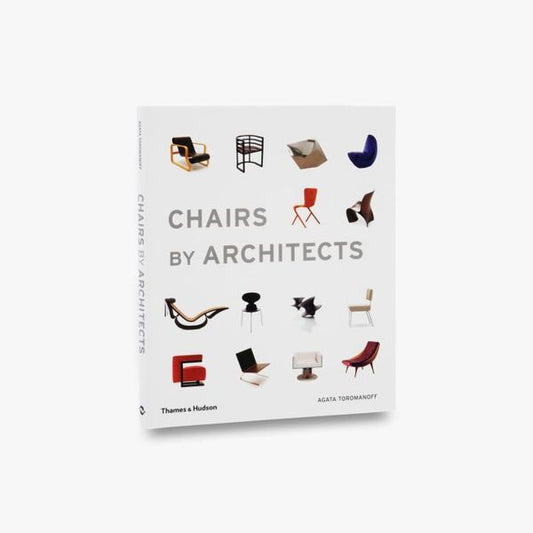 Chairs by Architects / Chairs by Architects Агата Тороманов 9780500292501-2