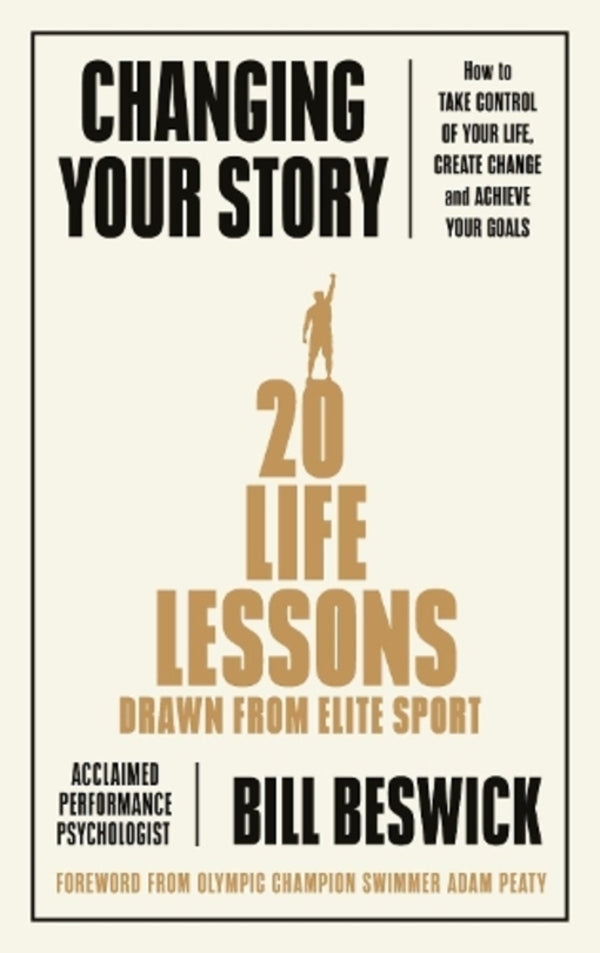 Changing Your Story: How To Take Control Of Your Life, Create Change And Achieve Your Goals Bill Vitik / Билл Бесвик 9780241448014-1