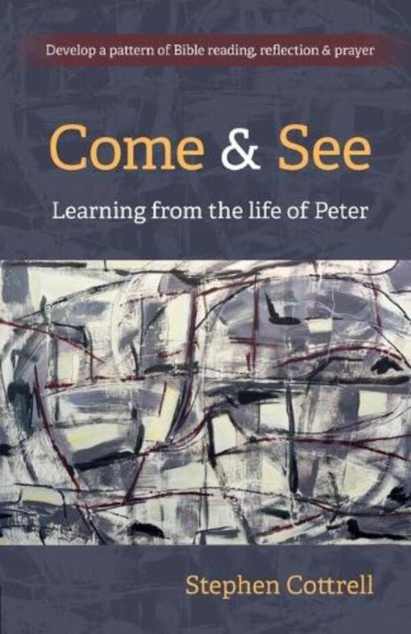 Come and See: Learning from the life of Peter / Come and See: Learning from the life of Peter Стивен Коттрелл 9781800390195-1