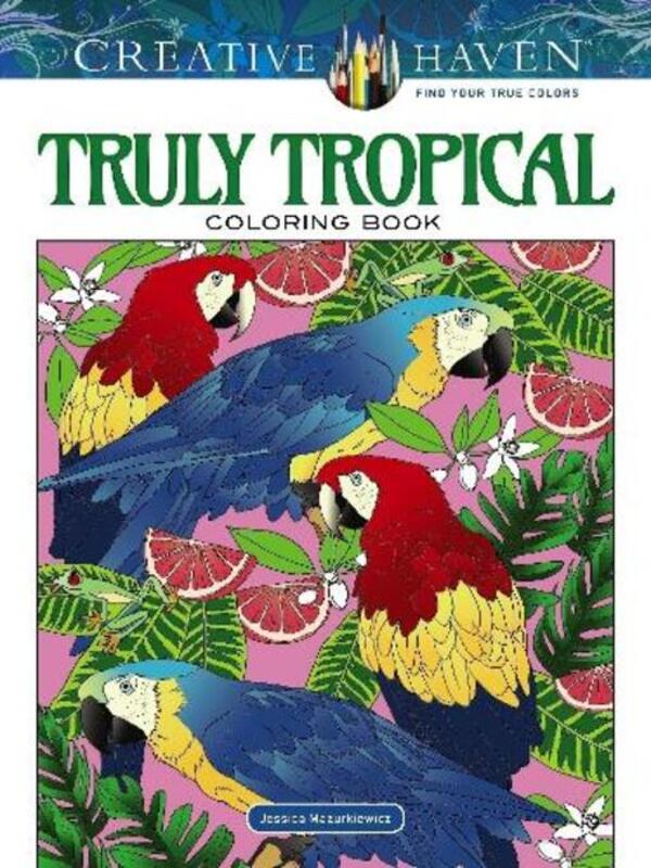 Creative Haven Truly Tropical Coloring Book Jessica Mazurkiewicz / Джессика Мазуркевич 9780486822860-1