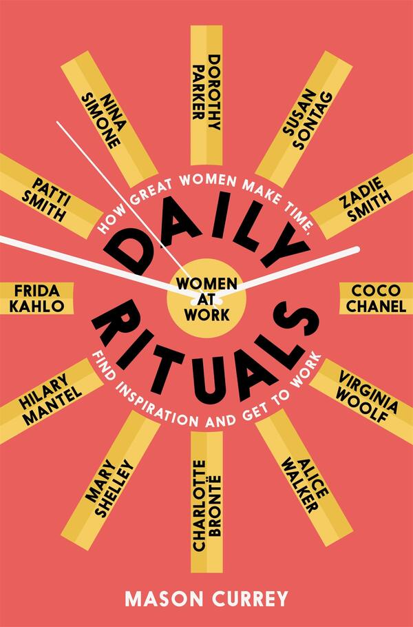 Daily Rituals Women At Work: How Great Women Make Time, Find Inspiration, And Get To Work Mason Curry / Мейсон Карри 9781509852857-1