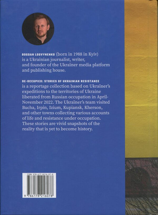 De -occupied: Stories of Ukraine Resistance / De-occupied: Stories of Ukrainian Resistance Богдан Логвиненко 978-617-8216-07-8-2
