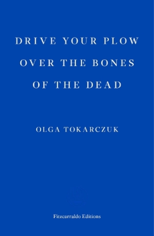 Drive Your Plow Over The Bones Of The Dead Olga Tokarczuk / Ольга Токарчук 9781910695715-1