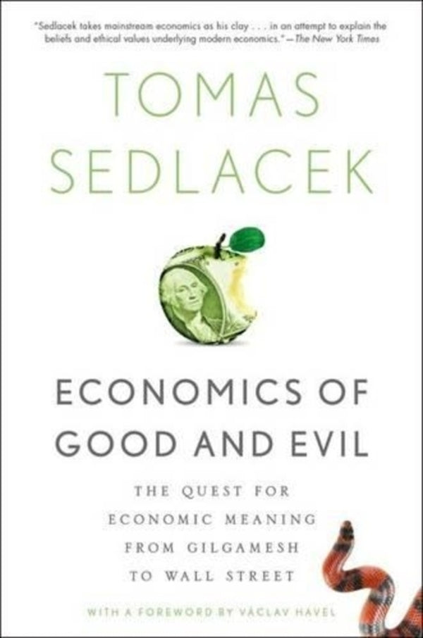 Economics Of Good And Evil: The Quest For Economic Meaning From Gilgamesh To Wall Street Vaclav Gavel / Вацлав Гавел 9780199322183-1
