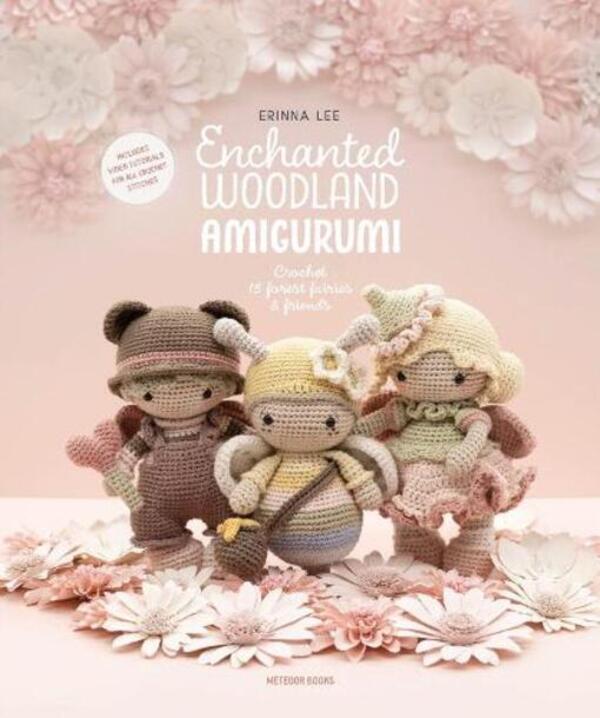 Enchanted Woodland Amigurumi: Crochet 15 Forest Fairies & Friends Erinna Lee / Эринна Ли 9789491643507-1