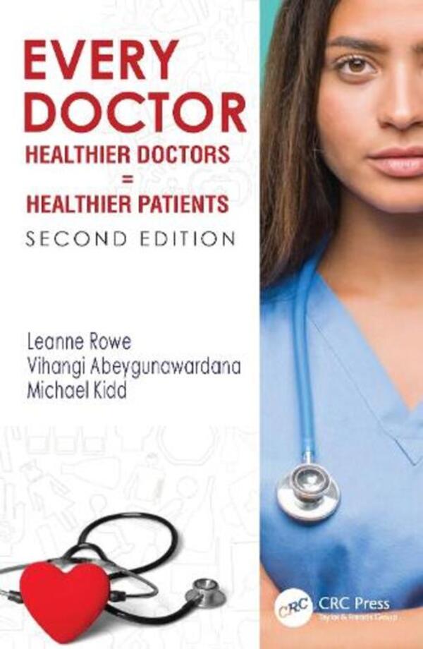 Every Doctor: Healthier Doctors = Healthier Patients Leanne Rowe, Michael Kidd, Vihangi Abeygunawardana / Лиэнн Роу, Майкл Кидд, Виханги Абейгунавардана 9781032284323-1