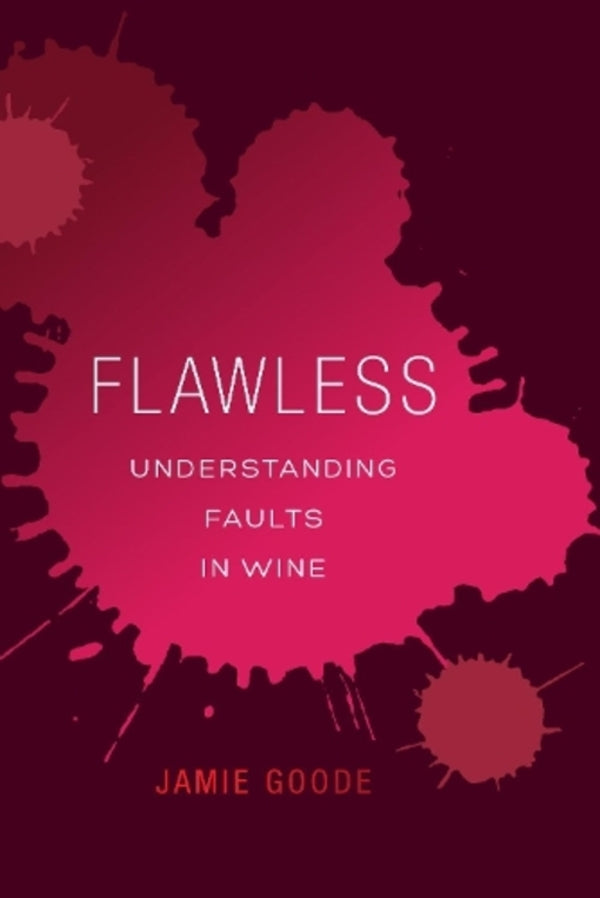 Flawless: Understanding Faults In Wine Jamie Goode / Джейми Гуд 9780520276901-1