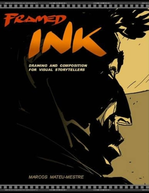 Framed Ink: Drawing And Composition For Visual Storytellers Marcos Mateu-Mestre / Маркос Матеу-Местре 9781933492957-1
