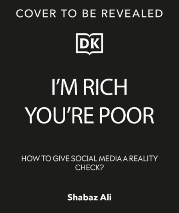 I'm Rich, You're Poor: How To Give Social Media A Reality Check / Author not specified 9780241689325-1