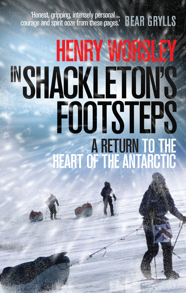 In Shackleton's Footsteps. A Return to the Heart of the Antarctic / In Shackleton's Footsteps. A Return to the Heart of the Antarctic Генри Ворзли 9780753522066-1