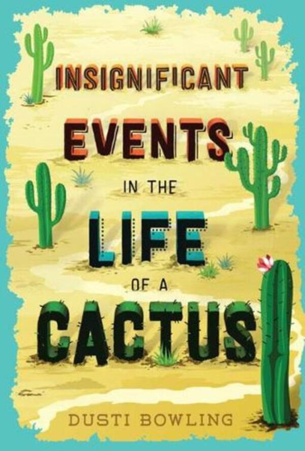 Insigninificant Events In The Life Of A Cactus Dusty Bowling / Дасти Боулинг 9781454932994-1