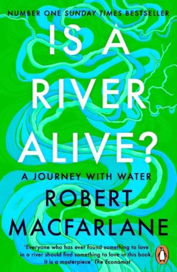 Is A River Alive? Robert McFarlane - Роберт Макфарлейн 9780241998212-1