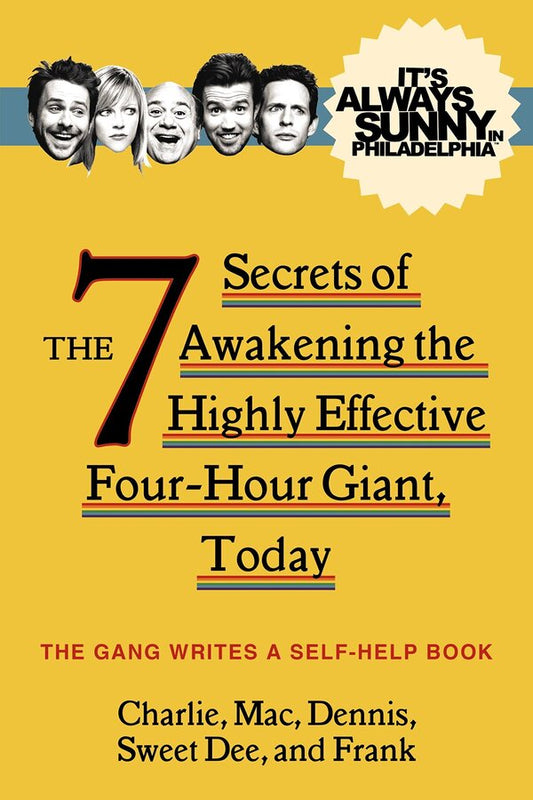 It's Always Sunny In Philadelphia: The 7 Secrets Of Awakening The Highly Effective Four-Hour / Author not specified 9781783298396-2