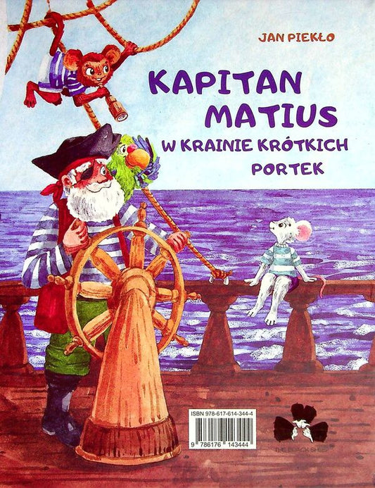 Kapitan Matius in the land of short pants / Kapitan Matius w krainie kortókich portek / Капітан Матіус у країні коротких штанців / Kapitan Matius w krainie krótkich portek Ян Пекло 978-617-614-344-4-2