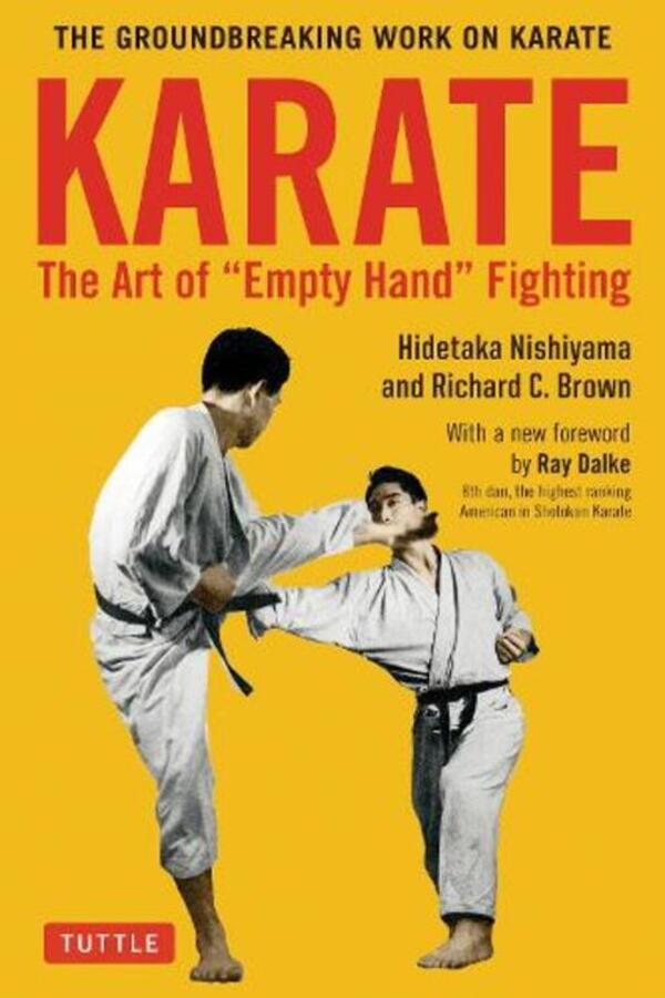Karate: The Art Of Empty Hand Fighting: The Groundbreaking Work On Karate Hidetaka Nishiyama, Richard K. Brown / Хидетака Нишияма, Ричард К. Браун 9780804851220-1