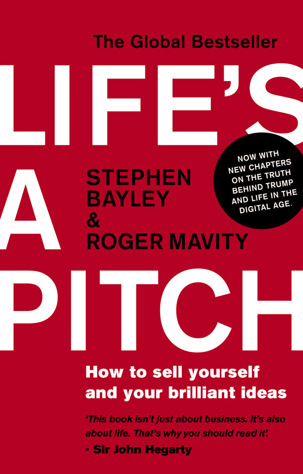 Life's A Pitch. How To Sell Yourself And Your Brilliant Ideas Stephen Bailey, Roger Mavity / Стивен Бэйли, Роджер Мавити 9780552174862-1