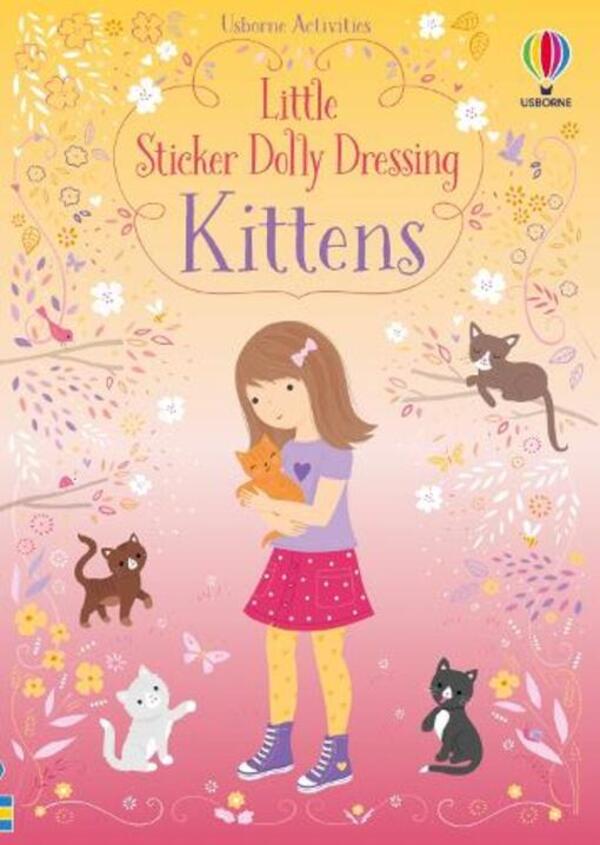Little Sticker Dolly Dressing Kittens / Little Sticker Dolly Dressing Kittens Фиона Уотт 9781474960007-1