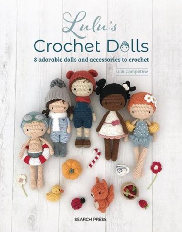 Lulu's Crochet Dolls: 8 Adorable Dolls and Accessories to Crochet / Lulu's Crochet Dolls: 8 Adorable Dolls and Accessories to Crochet 9781800921689-1