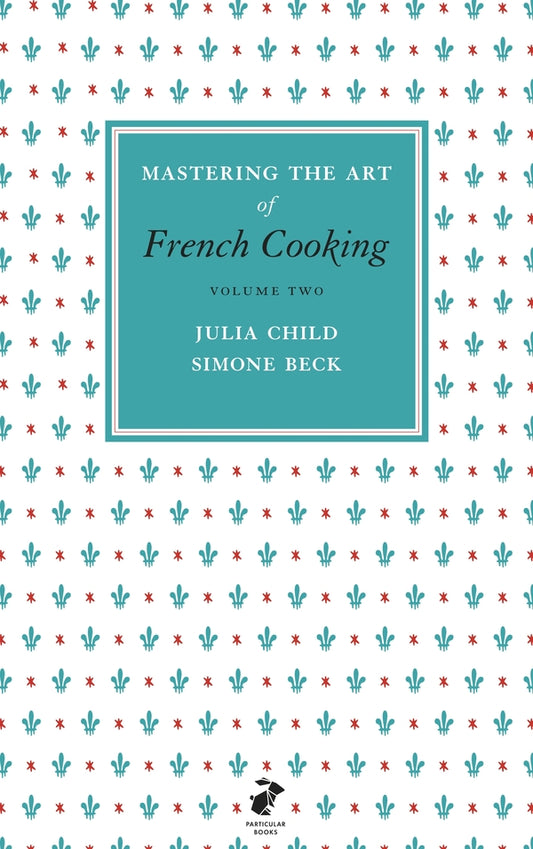 Mastering the Art of French Cooking, Vol.2 / Mastering the Art of French Cooking, Vol.2 9780241953402-2