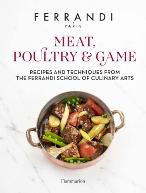 Meat, Poultry & Game: Recipes And Techniques From The Ferrandi School Of Culinary Arts Ferrandi Paris / Ферранди Париж 9782080456816-1