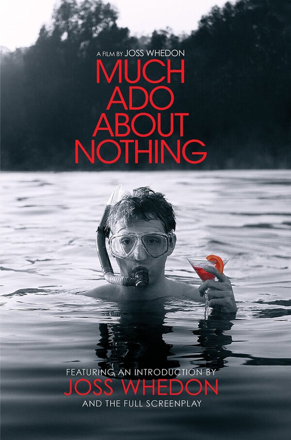 Much Ado About Nothing. A Film By Joss Whedon Joss Whedon / Джосс Уидон 9781781169353-1