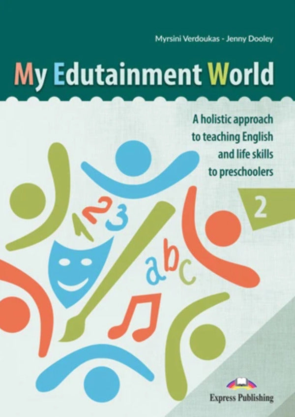 My Edutainment World 2. A holistic approach to teaching English and life skills to preschoolers / My Edutainment World 2. A holistic approach to teaching English and life skills to preschoolers Дженни Дули, Мирсини Вердукас 9781399203180-1
