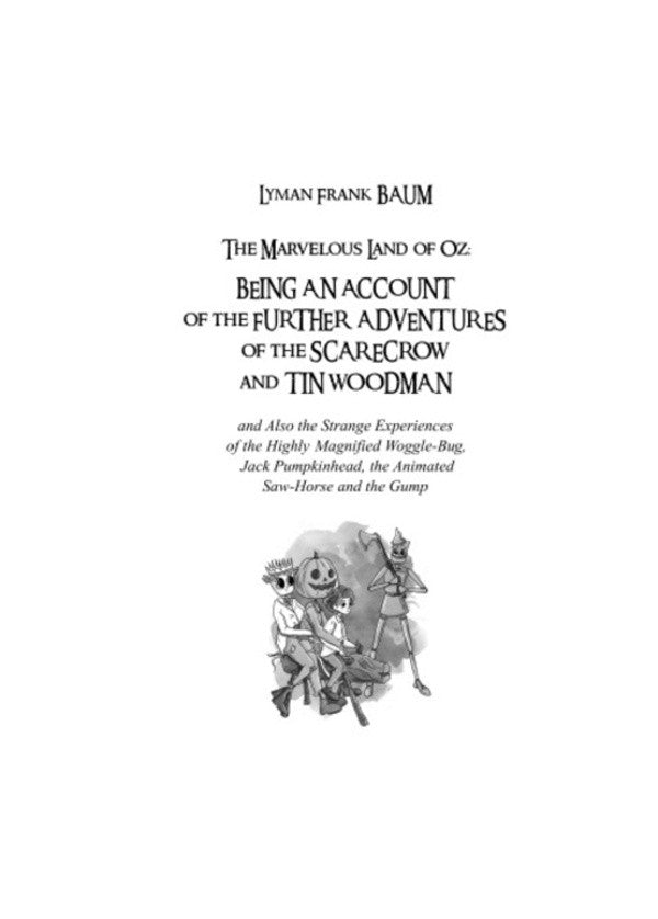 New adventures of the Straw Man and the Tin Woodman, as well as the incredible adventures of the wonderful and incomparable Brooch Beetle, Pumpkinhead Jack, the Wood Goat and the Jester / Нові пригоди Солом’яника та Бляшаного Лісоруба, а також неймовірні походеньки чудових і незрівнянних Брошкового Жука, Джека Гарбузової Голови, Дров’яної Козли й Блазнюка Лаймен Фрэнк Баум 978-617-07-0786-4-6