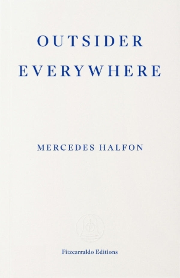 Outsider Everywhere: Witold Gombrowicz In Argentina Mercedes Halfon - Мерседес Халфон 9781804272350-1