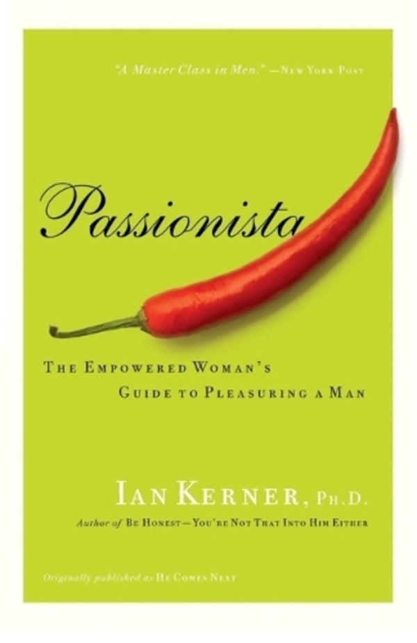 Passionista: The Empowered Woman's Guide to Pleasining a Man / Passionista: The Empowered Woman's Guide to Pleasuring a Man Ян Кернер 9780060834395-1