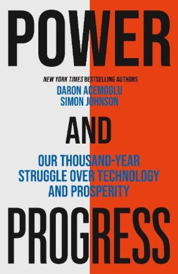 Power And Progress: OUR Thousand-Year Struggle Over Technology And Prosperity | Winners Of The 2024 Nobel Prize For Economics Daron Asemoglu, Simon Johnson / Дарон Асемоглу, Саймон Джонсон 9781399804479-1