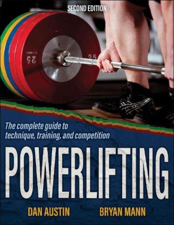 Powerlifting: The Complete Guide To Technique, Training, And Competition Brian Mann, Dan Austin / Брайан Манн, Дэн Остин 9781492598794-1