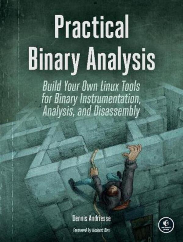Practical Binary Analysis: Build Your Own Linux Tools For Binary Instrumentation, Analysis, And Disassembly Dennis Andrissa / Деннис Андриссе 9781593279127-1