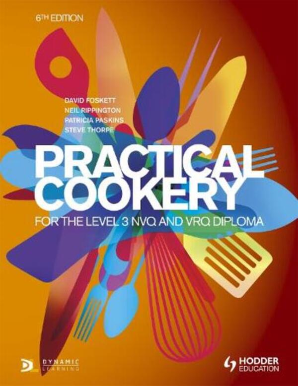 Practical Cookery For The Level 3 NVQ And VRQ Diploma, 6Th Edition David Foskett, Neil Rippington, Patricia Paskins, Steve Thorpe - Дэвид Фоскетт, Нил Риппингтон, Патриция Паскинс, Стив Торп 9781471806698-1