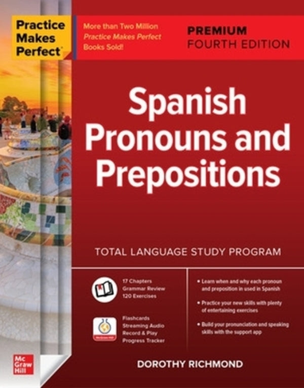 Practice Makes Perfect: Spanish Pronouns And Prepositions, Premium Fourth Edition Dorothy Richmond / Дороти Ричмонд 9781260467543-1