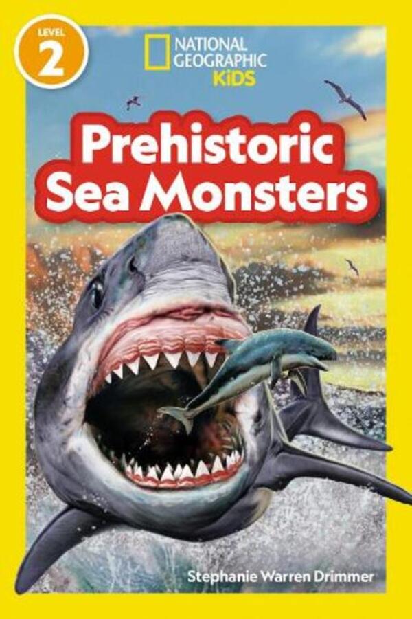 Prehistoric Sea Monsters (National Geographic Kids Readers, Level 2) National Geographic, Kids / National Geographic, Kids 9781426375170-1