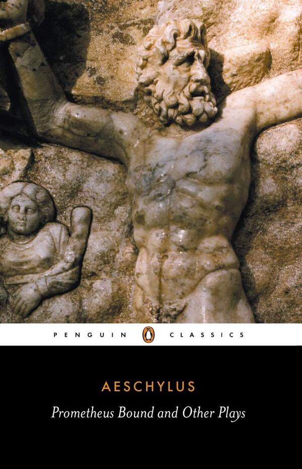 Prometheus Bound and Other Plays / Prometheus Bound and Other Plays Эсхил 9780140441123-1