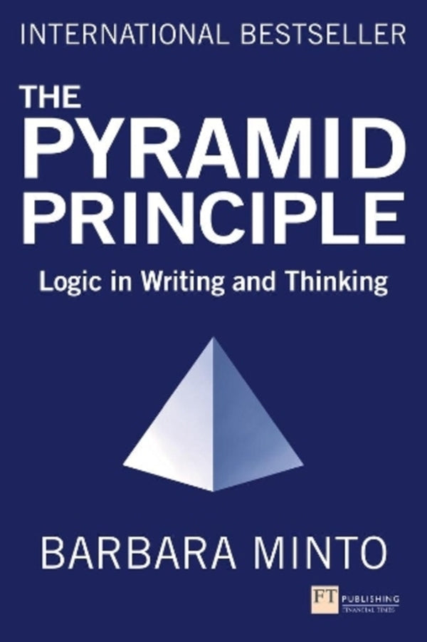 Pyramid Principle, The: Logic In Writing And Thinking Barbara Minto / Барбара Минто 9781292372266-1