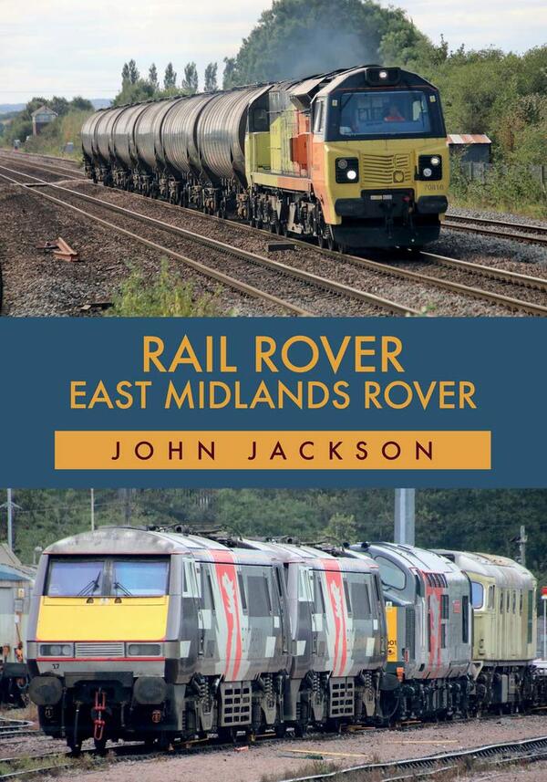Rail Rover. East Midlands Rover / Rail Rover. East Midlands Rover Джон Джэксон 9781445690162-1