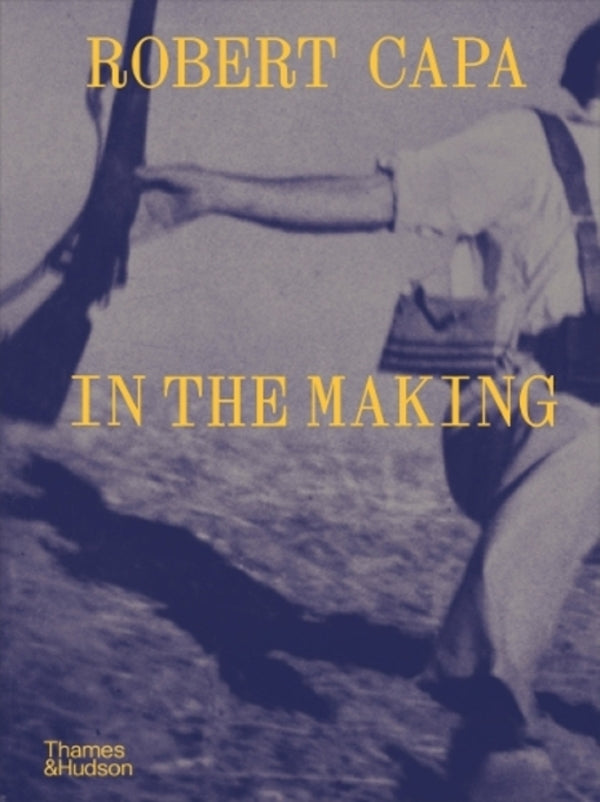 Robert Capa: In The Making Michelle Lefebvre / Мишель Лефевр 9780500028971-1