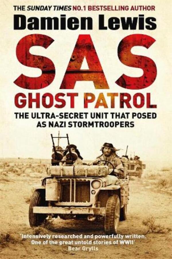 SAS GHOST PATROL: The Ultra-Secret Unit Posed As Nazi Stormtroopers Damien Lewis / Дэмиен Льюис 9781786483140-1