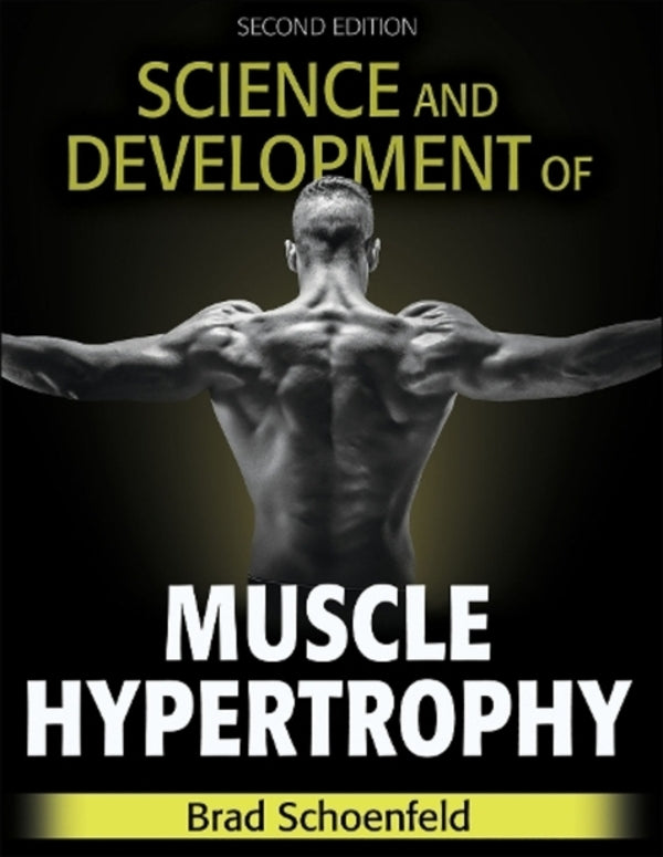 Science and Development of Muscle Hypertrophy / Science and Development of Muscle Hypertrophy Брэд Дж. Шенфельд 9781492597674-1