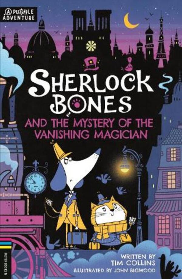 Sherlock Bones And The Mystery Of The Vanishing Magician: A Puzzle Quest Tim Collins / Тим Коллинз 9781780559216-1